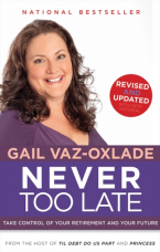 Never Too Late Paperback  by Gail Vaz-Oxlade