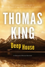 Deep House Hardcover  by Thomas King