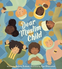 Dear Muslim Child by Rahma Rodaah,Aya Ghanameh