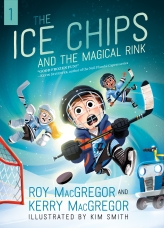 The Ice Chips and the Magical Rink Paperback  by Roy MacGregor