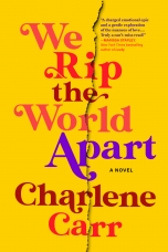 We Rip the World Apart by Charlene Carr